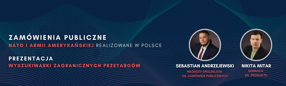 Bezpłatny webinar: Zamówienia publiczne NATO i&nbsp;armii amerykańskiej realizowane w&nbsp;Polsce oraz&nbsp;prezentacja Wyszukiwarki Zagranicznych Przetargów